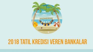 2018 Tatil Kredisi Veren Bankalar