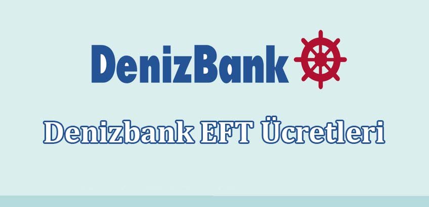 Denizbank EFT Ücretleri