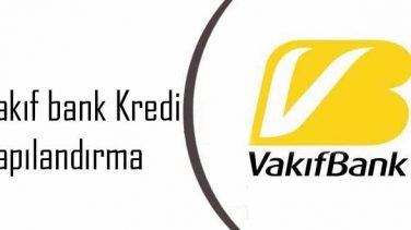 Vakıf bank Kredi Yapılandırma