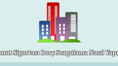Konut Sigortası Borç Sorgulama Nasıl Yapılır