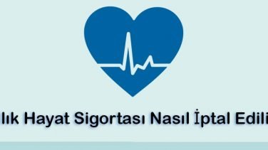 Yıllık Hayat Sigortası Nasıl İptal Edilir?