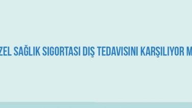 Özel Sağlık Sigortası Diş Tedavisini Karşılıyor Mu