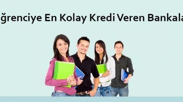 Öğrenciye En Kolay Kredi Veren Bankalar