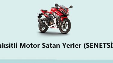 Taksitli Motor Satan Yerler (SENETSİZ) 2020
