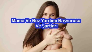 2019-2020 Mama Ve Bez Yardımı Başvurusu Ve Şartları