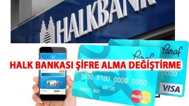Halk Bankası Kart Şifresi Öğrenme Değiştirme