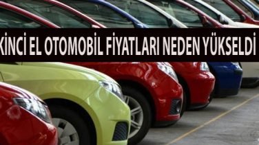 İkinci El Araba Piyasası Neden Yükseldi ? İşte Cevaplar